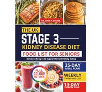 THE UK STAGE 3 KIDNEY DISEASE DIET FOOD LIST FOR SENIORS: Delicious Recipes to Support Renal-Friendly Eating