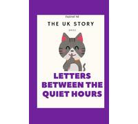 THE UK STORY: Letters Between the Quiet Hours: 3 (The Story of the UK, books)
