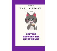 THE UK STORY: Letters Between the Quiet Hours (The Story of the UK, books)