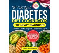 THE UK TYPE 2 DIABETES DIET COOKBOOK FOR NEWLY DIAGNOSED: Nutritious Low-GI Recipes to Control Blood Sugar
