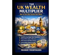 The UK Wealth Multiplier: How to Turn One Income Into Many