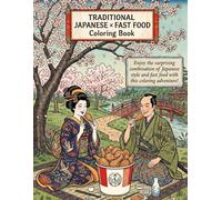 The Ukiyo-e Fast Food Coloring Book: Japanese art /A Delightful Fusion of Tradition and Fried Chicken: Discover an Unlikely Pairing in this Relaxing Coloring Journey