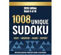 The Ultimate 1008 Sudoku Challenge: 4 Levels of Difficulty from Easy to Expert: 1008 Unique Puzzles with Master Strategies and Solutions (8.5" x 11") (Master Logic Sudoku With Solutions)