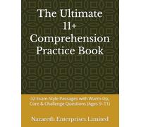 The Ultimate 11+ Comprehension Practice Book: 32 Exam-Style Passages with Warm-Up, Core & Challenge Questions (Ages 9-11) (The Ultimate 11+ Series)