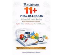 The Ultimate 11+ Practice Book: 800 Exam-Style Questions for English, Maths, Verbal and Non-Verbal Reasoning (Ages 9-11)