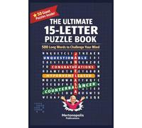 The Ultimate 15-Letter Puzzle Book: 500 Long Words to Challenge Your Mind: 50 giant puzzles inside, 6x9inches, 101 pages, perfect for stretching that ... derivatives. (Mertonopolis Puzzle Collection)