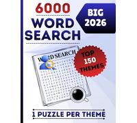 THE ULTIMATE 150 THEME 6000 WORD SEARCH PUZZLE BOOK: Large Print Word Puzzle Collection for Adults & Seniors | Relaxing Brain Games for Memory, Focus & Stress Relief