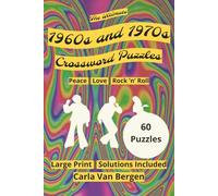 The Ultimate 1960s and 1970s Crossword Puzzles: 60s and 70s Nostalgic Brain-Teasers from the Era of Peace, Love & Rock ’n’ Roll (Retro Decades Activity Series)