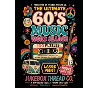 The Ultimate 1960s Music Word Search: 100 Large Print Puzzles Featuring Rock, Pop, Motown, Soul, Folk, British Invasion, Psychedelic Music, Country & More (Classic Rock Word Searches)