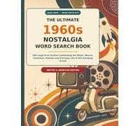The Ultimate 1960s Nostalgia Word Search Book: 100 Large-Print Puzzles Celebrating the Music, Movies, Television, Fashion and Everyday Life of the ... Decades Nostalgia Word Search Collection)
