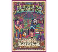 The Ultimate 1960s Word Search Book | 50+ Themed Puzzles | Music, Cars, Icons & Historic Events | A Nostalgic Journey Through the Groovy Sixties