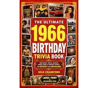 The Ultimate 1966 Birthday Trivia Book - Large Print & Groundwood Paper: A Nostalgic Collection of Trivia, Quizzes, Brain Games & Vintage Stories for Birthday and Anniversary Celebrations