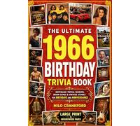 The Ultimate 1966 Birthday Trivia Book - Large Print & Groundwood Paper: A Nostalgic Collection of Trivia, Quizzes, Brain Games & Vintage Stories for Birthday and Anniversary Celebrations