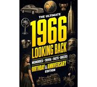The Ultimate 1966 Looking Back Book - Birthday & Anniversary Special Edition: A Timeless Keepsake to Treasure Forever Featuring Memories, Trivia, Facts & Quizzes