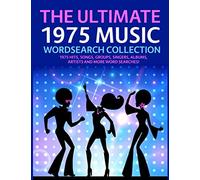The Ultimate 1975 Music Wordsearch Collection: 1975 Hits, Songs, Groups, Singers, Albums, Artists and More Word Searches!