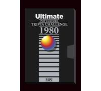 The Ultimate 1980 Pop Culture Trivia Challenge: Step back into the bold, loud, unforgettable world of 1980 with this ultimate 200-question trivia challenge! (Ultimate Trivia Game Show!)
