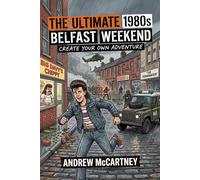 The Ultimate 1980s Belfast Weekend: Create Your Own Adventure