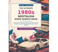 The Ultimate 1980s Nostalgia Word Search Book: 100 Large-Print Puzzles Celebrating the Music, Movies, Television, Fashion and Everyday Life of the ... Decades Nostalgia Word Search Collection)
