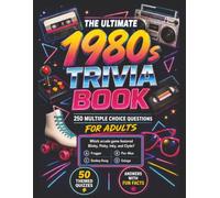 The Ultimate 1980s Trivia Book: 250 Multiple Choice Questions Across Music, Movies, Television, Sports, Fashion, Fads, and More for Adults (Trivia Puzzle Books)