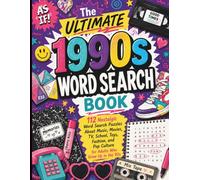 The Ultimate 1990s Word Search Book: 112 Nostalgic Word Search Puzzles About Music, Movies, TV, School, Toys, Fashion, and Pop Culture for Adults Who ... (The Ultimate Nostalgia Puzzle Collection)