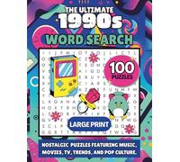 The Ultimate 1990's Word Search - Large Print Edition: 100+ Nostalgic Word Search Puzzles Featuring Music, Movies, TV, Trends, and Pop Culture (Vintage Word Search Collection)