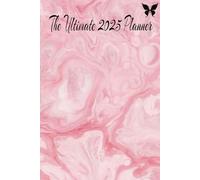 The Ultimate 2025 Planner: Your Journey Begins Here, One Plan at a Time