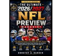 THE ULTIMATE 2026/2027 NFL PREVIEW MAGAZINE: All 32 Teams, Expert Analysis, Power Rankings, Key Storylines, Playoff Predictions, and the Road to Super Bowl LXI