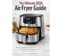 The Ultimate 2026 Air Fryer Guide: Master the AF141 4-in-1 Pro Air Fryer - Crisp, Roast, Reheat & Dehydrate for Home, Family & Commercial Kitchens