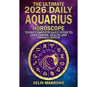 The Ultimate 2026 Daily Aquarius Horoscope: Your Complete Daily Guide to Love, Career, Health, and Personal Growth