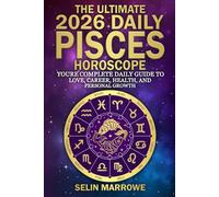 The Ultimate 2026 Daily Pisces Horoscope: Your Complete Daily Guide to Love, Career, Health, and Personal Growth