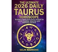 The Ultimate 2026 Daily Taurus Horoscope: Your Complete Daily Guide to Love, Career, Health, and Personal Growth