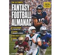 The Ultimate 2026 Fantasy Football Almanac: Master Your Draft with Player Rankings, Position Tiers, Sleepers, Breakouts, Rookies, Mock Drafts, and Winning Strategies to Dominate Your League
