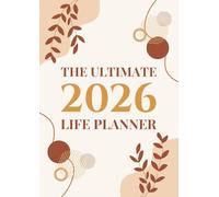 The Ultimate 2026 Life Planner: 12-Month All-in-One Organizer for Goals, Productivity, Habits, Finances & Personal Growth | A4 Format
