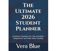 The Ultimate 2026 Student Planner: Academic Organizer for Class Schedules, Assignments, and Daily Study Tracking