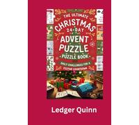 The Ultimate 24-Day Christmas Advent Puzzle Book: Daily Challenges for a Festive Countdown