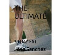 THE ULTIMATE: 30 DAY FAT