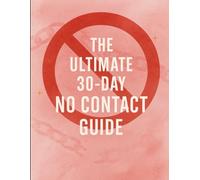 The Ultimate 30 Day No Contact Guide