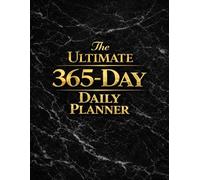 The Ultimate 365-Day Daily Planner: Undated Large Journal with Contact List, Hourly Schedule, Meal Tracker, and To-Do Lists