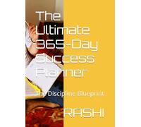 The Ultimate 365-Day Success Planner: The Discipline Blueprint