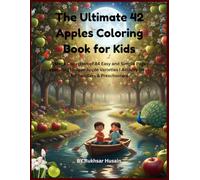 The Ultimate 42 Apples Coloring Book for Kids: A Mega Collection of 84 Easy and Simple Pages Featuring Unique Apple Varieties | Activity Book for ... (The Happy Apple Orchard Coloring Adventures)
