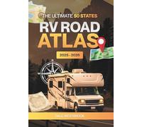 The Ultimate 50 States RV Road Atlas 2025-2026: Your All-in-One Companion for Epic Adventures, Hidden Gems, and Seamless Journeys Across America’s Heartland