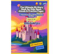 The Ultimate 50-Story Book for Kids: Read-Alouds & Practice Pages | Read Every Day: 50 Short Stories for Kids | Ages 5-10