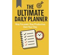 "The Ultimate 60-Day Daily Planner (6x9): Undated Productivity Journal with Schedule, Priorities, To-Do, Notes & More"