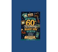 The Ultimate 60th Birthday Memory Book for Dads: A hilarious, nostalgic, heartwarming journey through six decades of dad life - perfect for birthdays, family gifts, and laugh-out-loud celebrations