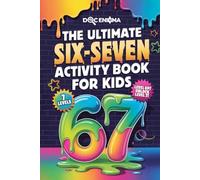 The Ultimate 67 Activity Book For Kids: An Epic Level-Up Challenge Adventure - Fun Puzzles, Mazes, Coloring Pages & Viral Trend games. The Perfect ... Stuffer Gift (Doc's Activity Books for Kids)