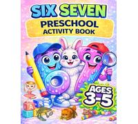 The Ultimate 67 Preschool Activity Book for Ages 3-5: The Mega Six Seven Book for 3, 4, 5 Year Old Kids: Mazes, Riddles, Would You Rather and More ... with the Brainrot Friends for Boys and Girls
