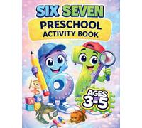 The Ultimate 67 Preschool Activity Book for Ages 3-5: The Mega Six Seven Book for 3, 4, 5 Year Old Kids: Mazes, Riddles, Would You Rather and More ... with the Brainrot Friends for Boys and Girls