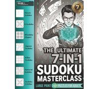 The Ultimate 7-in-1 Sudoku Masterclass: Large Print 200+ Puzzles for Adults: Featuring Classic, X-Sudoku, Windowku, Jigsaw, Killer, Samurai, and X-Killer | Volume 1