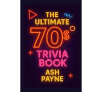 The Ultimate 70's Trivia Book (Decades Trivia)