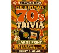 The Ultimate 70s Trivia: Large Print Edition - 1,000 Questions on the Music, Movies, TV & Pop Culture of the 1970s (The Throwback Trivia Series)